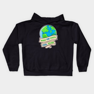 Earth Day - Make The Earth Cool Again Kids Hoodie